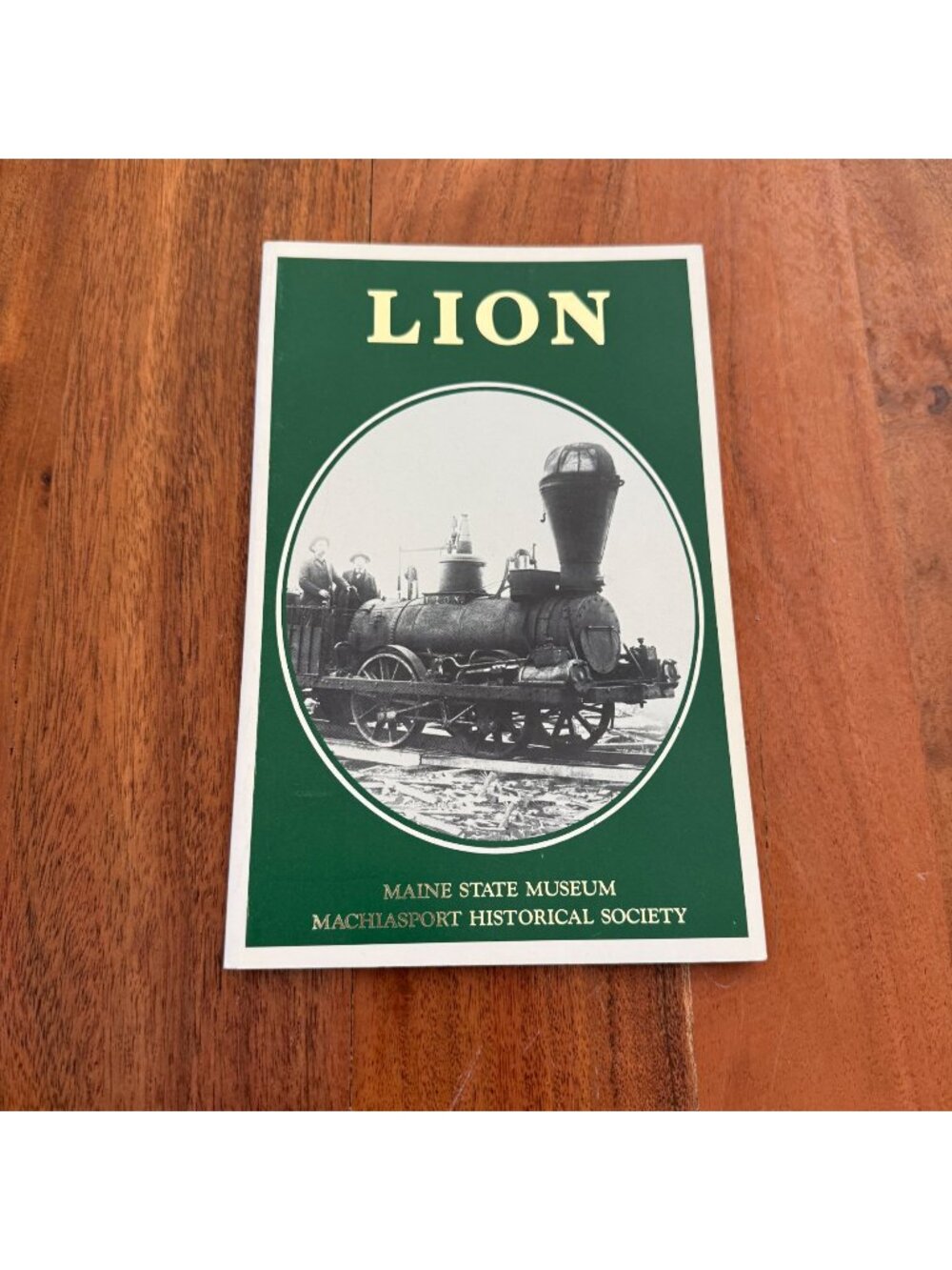 Lion: History of an 1846 Locomotive Engine in Maine Book Paul Rivard Illustrated